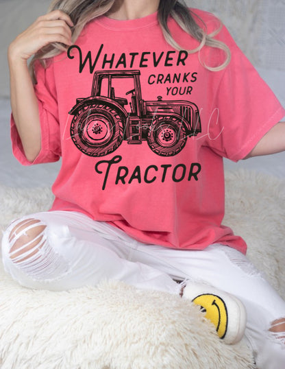 Whatever Cranks Your Tractor