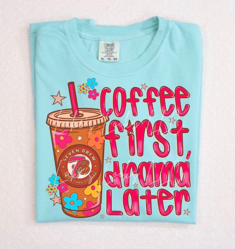 Coffee First Drama Later