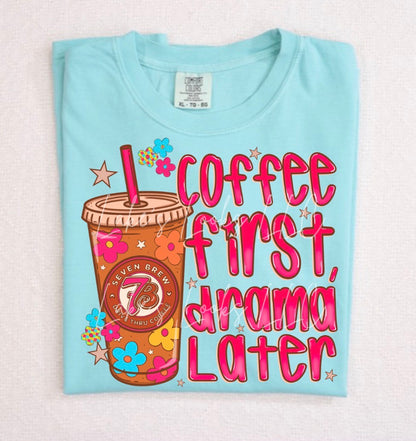 Coffee First Drama Later