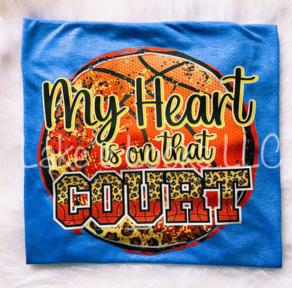 My Heart Is On That Court- Basketball