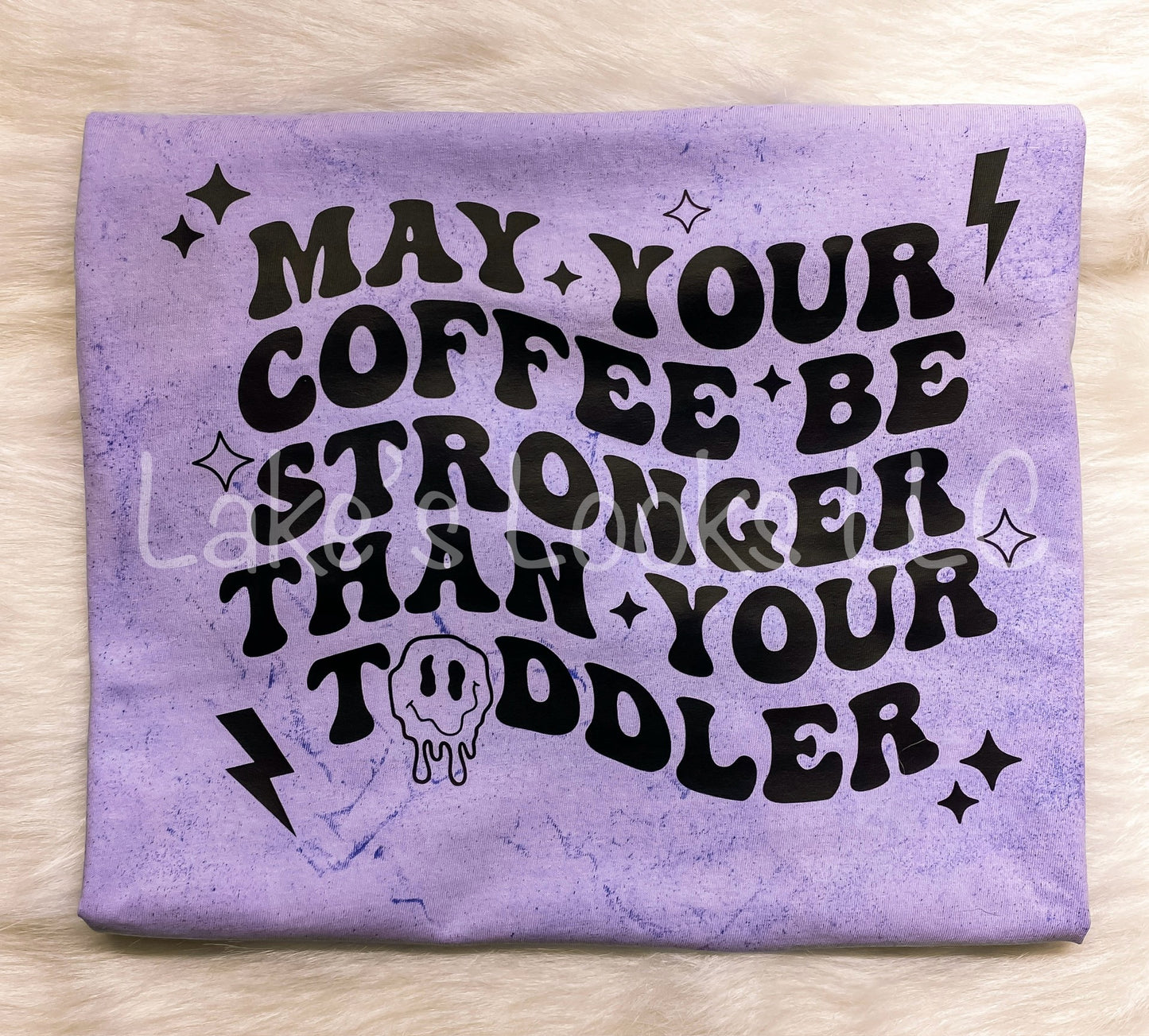 May Your Coffee Be Stronger Than Your Toddler