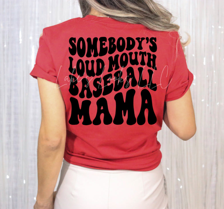 Somebody's Loud Mouth (Baseball & Softball) Mama